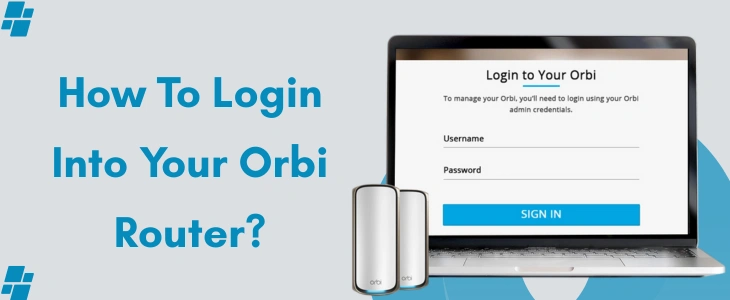 How To Login Into Your Orbi Router?
