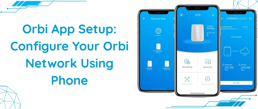 Orbi App Setup Guide | Easy Steps to Configure Your Orbi System via Smartphone