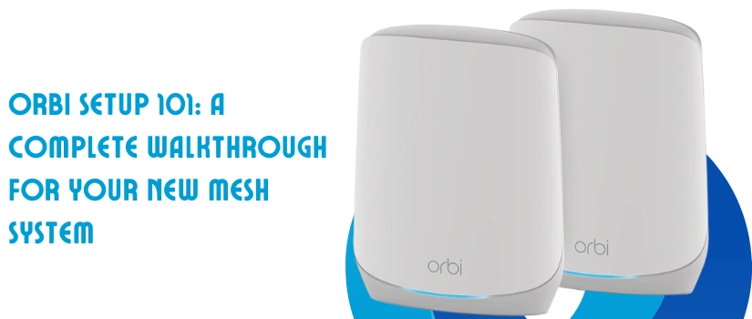 Netgear Orbi Mesh Setup